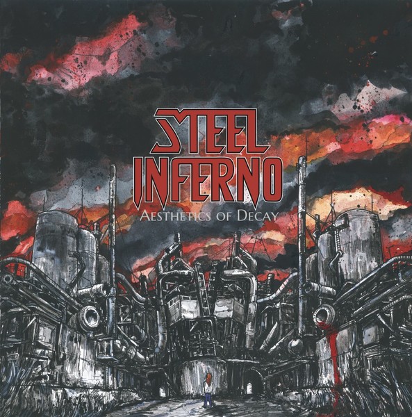 Steel Inferno – Aesthetics of Decay (2016)